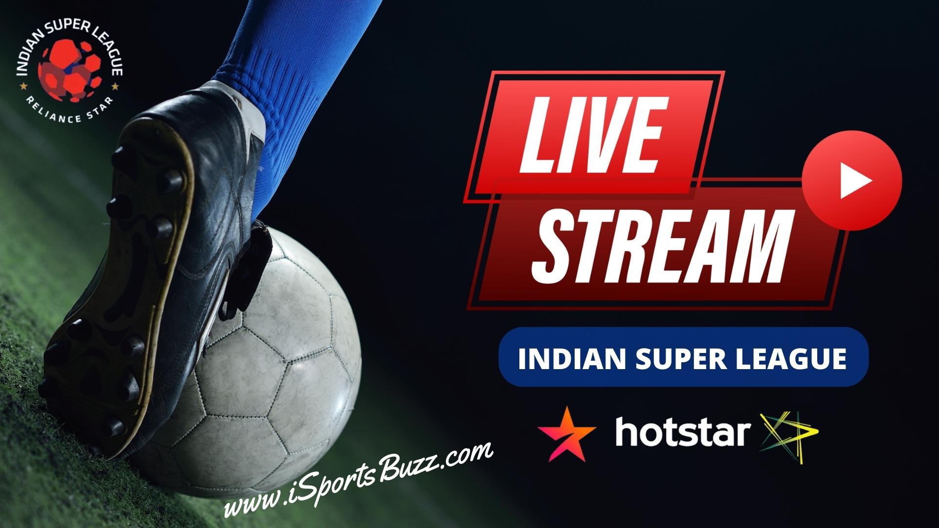 How To Watch Indian Super League ISL 2022 Season 9 Live