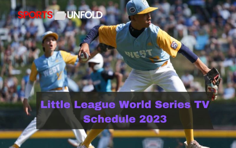 Little League World Series TV Schedule 2023