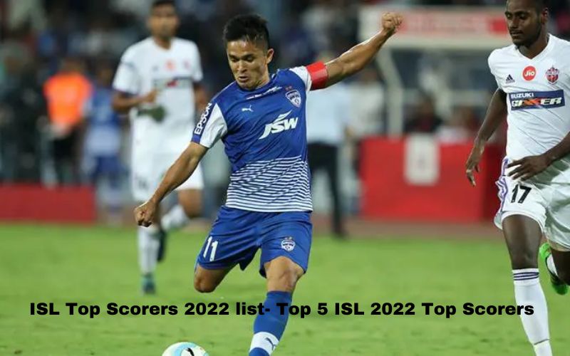 ISL Top Scorers 2022 list- Top 5 ISL 2022 Top Scorers