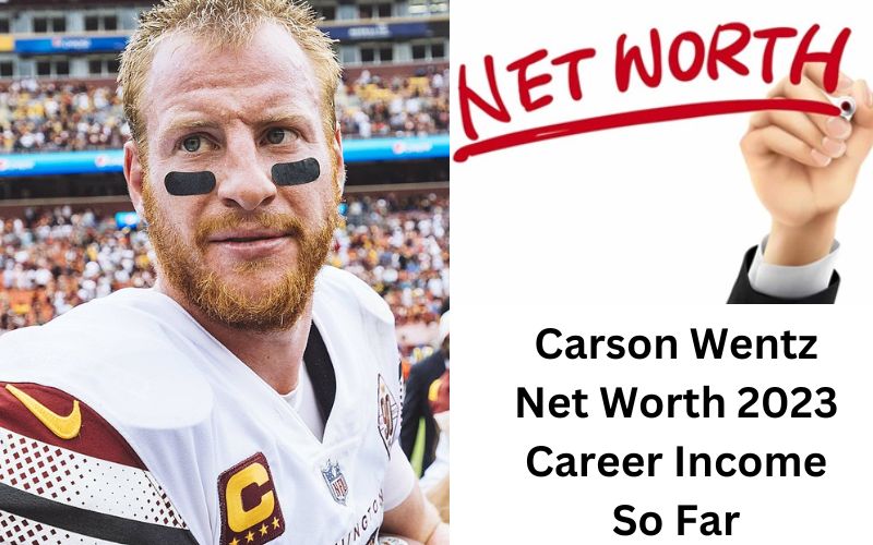 Carson Wentz Net Worth 2023 Career Income So Far Sportsunfold 